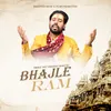 About Bhajle Ram Song